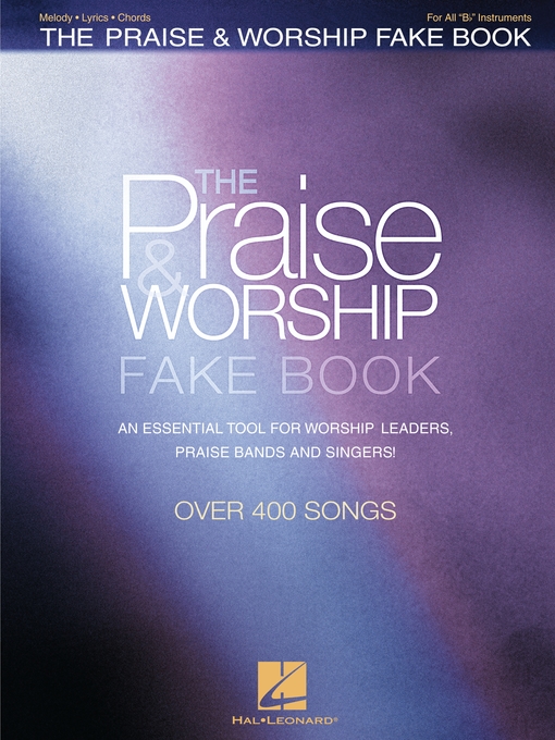 Title details for The Praise & Worship Fake Book (Songbook) by Hal Leonard Corp. - Available